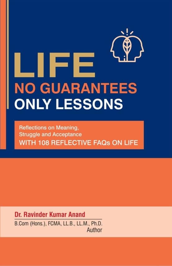 LIFE - No Guarantees, Only Lessons book cover by Dr. Ravinder Kumar Anand